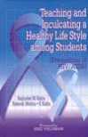 TEACHING AND INCULCATING A HEALTHY LIFE STYLE AMONG STUDENTS