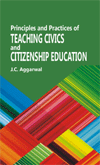 PRINCIPLES AND PRACTICES OF TEACHING OF CIVICS & CITIZENSHIP EDUCATION
