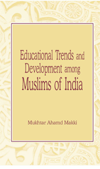 EDUCATIONAL TRENDS AND DEVELOPMENT AMONG MUSLIMS OF INDIA