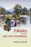 FOLKTALES FROM THE LAND OF MAHABHARATA