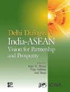 DELHI DIALOGUE V : INDIA-ASEAN